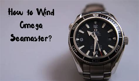 how to wind an omega seamaster|Omega Seamaster instructions.